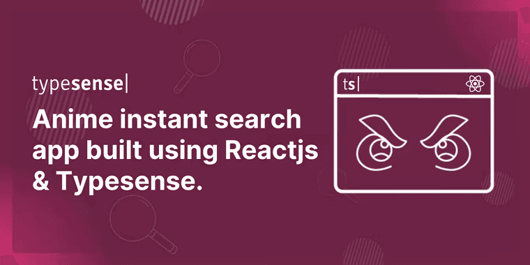 Anime search app built using Reactjs and Typesense