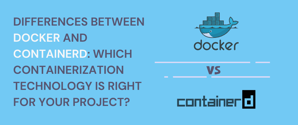Docker vs. Container: Which Containerization Technology is Right for Your Project?